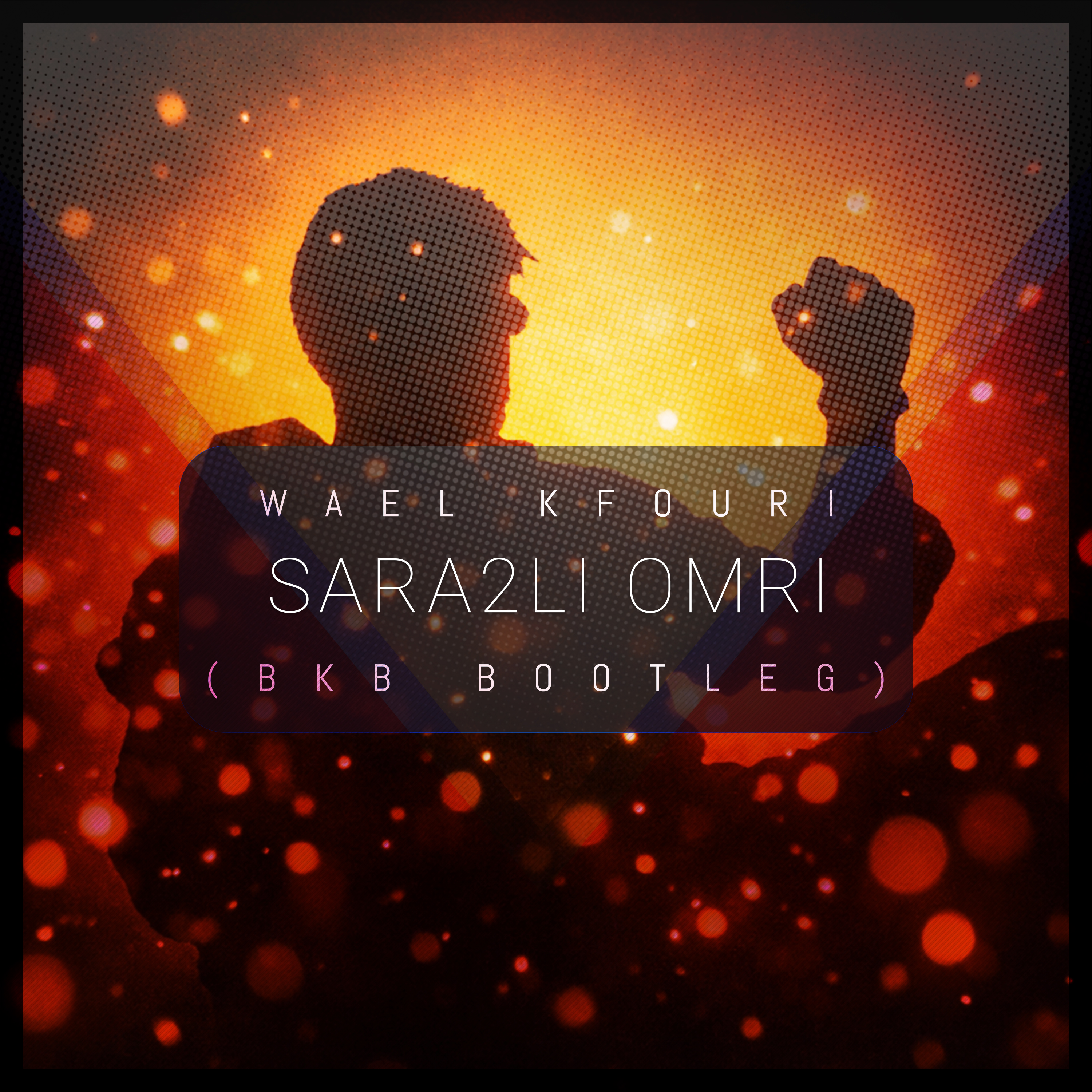 Wael KFouri - Sare2li Omri (BkB Bootleg)