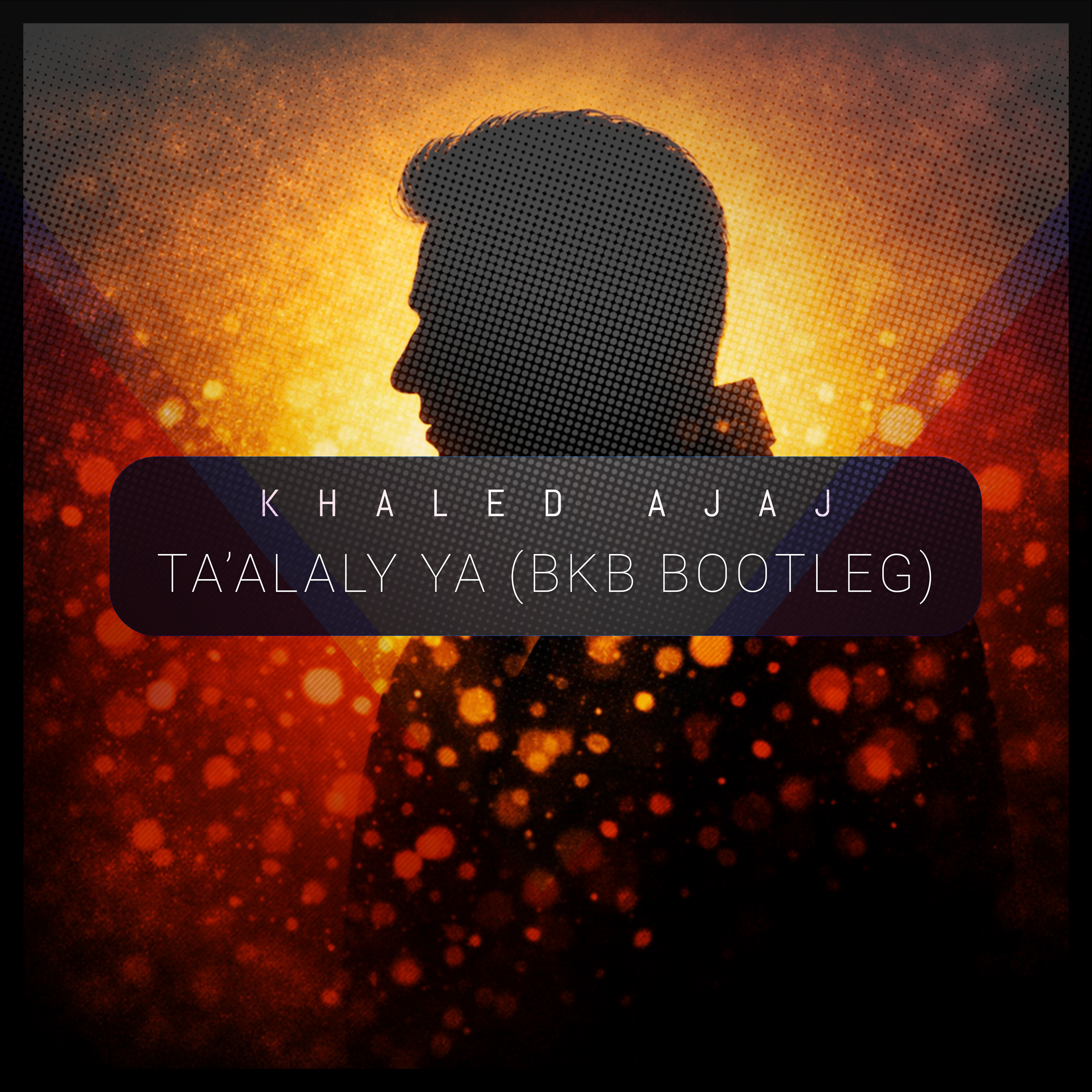 Khaled Ajaj - Ta'alaly (BkB Bootleg)