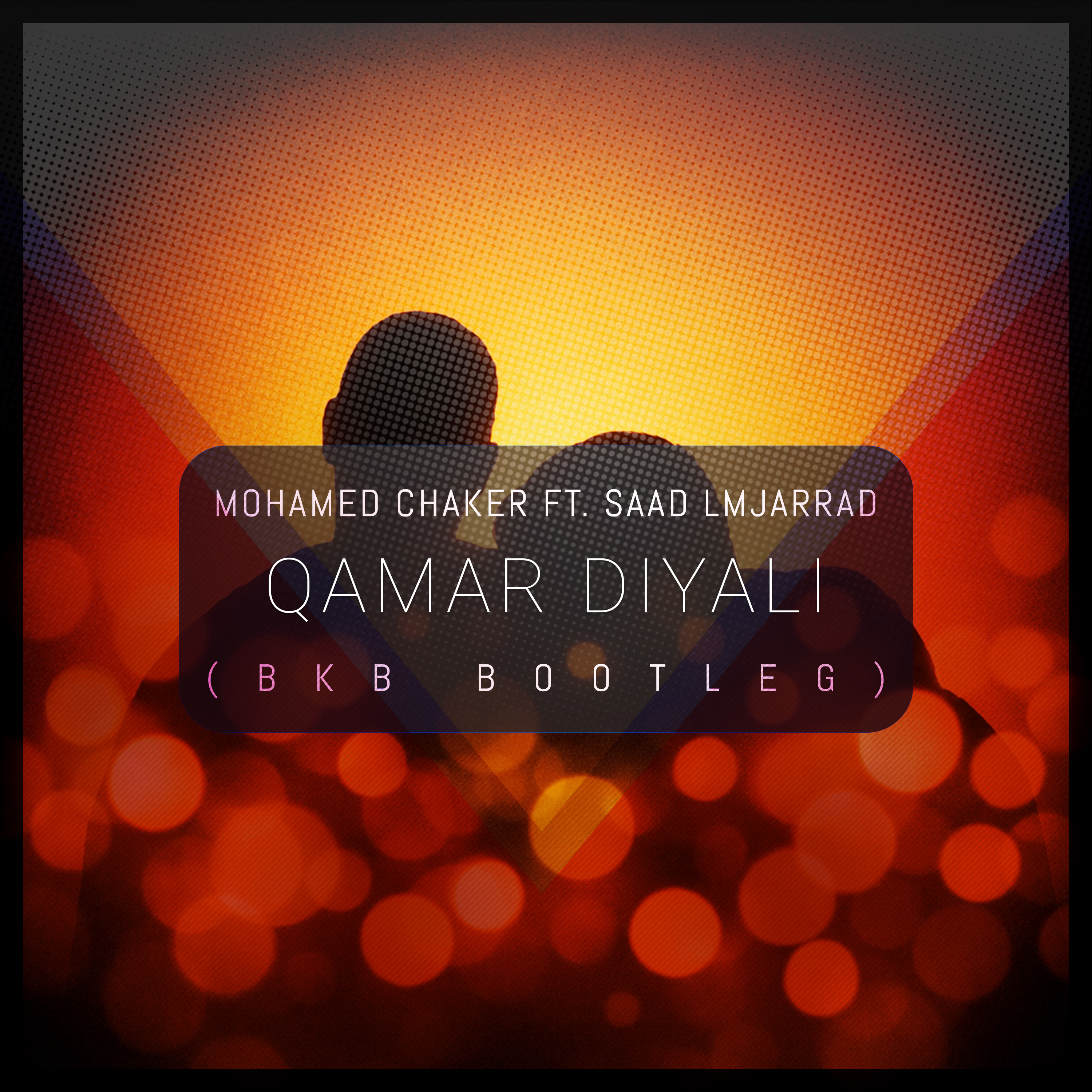 Mohamed Chaker ft. Saad Lmjarrad - Qamar Diyali (BkB Bootleg)